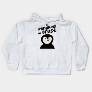 in penguins we trust Kids Hoodie